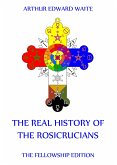 The Real History of the Rosicrucians (eBook, ePUB)