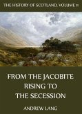 The History Of Scotland - Volume 11: From The Jacobite Rising To The Secession (eBook, ePUB)
