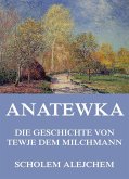 Anatewka - Die Geschichte von Tewje, dem Milchmann (eBook, ePUB)