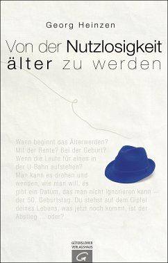 Von der Nutzlosigkeit, älter zu werden (eBook, ePUB) - Heinzen, Georg