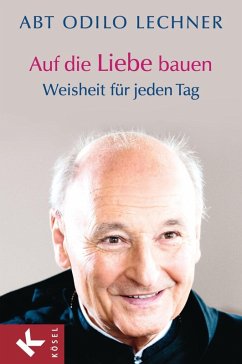 Auf die Liebe bauen (eBook, ePUB) - Lechner, Odilo
