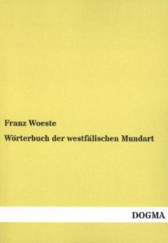 Wörterbuch der westfälischen Mundart - Woeste, Franz