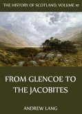 The History Of Scotland - Volume 10: From Glencoe To The Jacobites (eBook, ePUB)