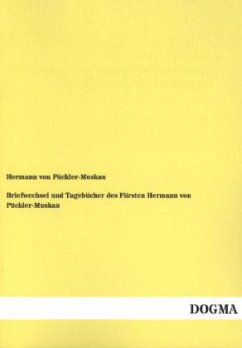 Briefwechsel und Tagebücher des Fürsten Hermann von Pückler-Muskau