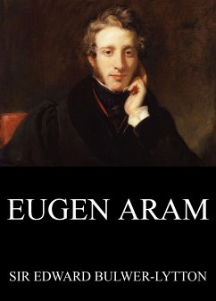 Eugen Aram (eBook, ePUB) - Bulwer-Lytton, Edward