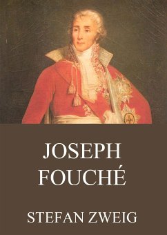 Joseph Fouché (eBook, ePUB) - Zweig, Stefan