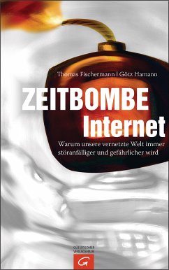 Zeitbombe Internet (eBook, ePUB) - Fischermann, Thomas; Hamann, Götz