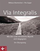 VIA INTEGRALIS. Wo Zen und christliche Mystik sich begegnen (eBook, ePUB)