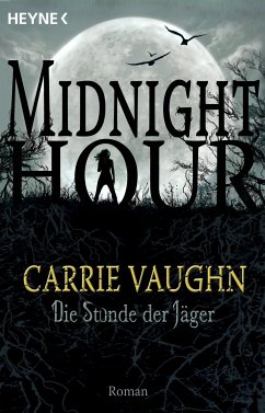 Die Stunde der Jäger / Midnight-Hour-Roman Bd.3 (eBook, ePUB) - Vaughn, Carrie