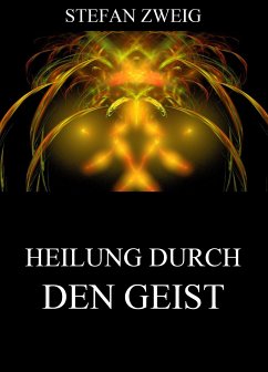 Die Heilung durch den Geist (eBook, ePUB) - Zweig, Stefan