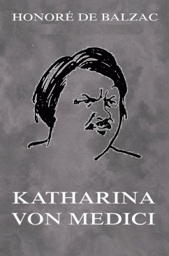 Katharina von Medici (eBook, ePUB) - Balzac, Honoré de