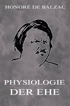 Physiologie der Ehe (eBook, ePUB) - Balzac, Honoré de