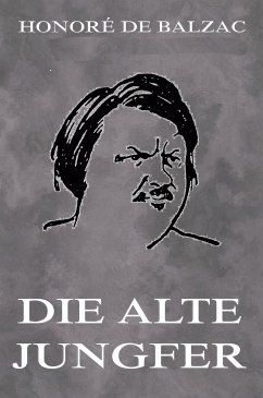 Die alte Jungfer (eBook, ePUB) - Balzac, Honoré de