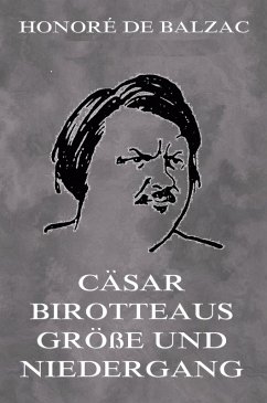 Cäsar Birotteaus Grösse und Niedergang (eBook, ePUB) - Balzac, Honoré de Cäsar Birotteaus Grösse und Niedergang (eBook, ePUB) - Balzac, Honoré de