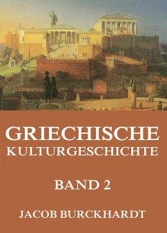 Griechische Kulturgeschichte, Band 2 (eBook, ePUB) - Burckhardt, Jacob