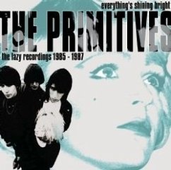 Everything'S Shining Bright 1985-1987 - Primitives,The