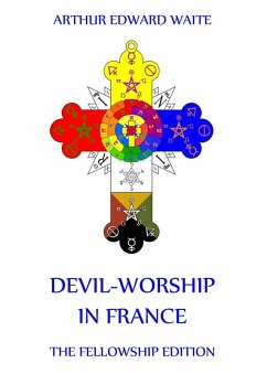 Devil-Worship in France (eBook, ePUB) - Waite, Arthur Edward