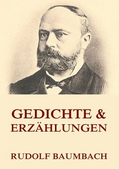 Gedichte & Erzählungen (eBook, ePUB) - Baumbach, Rudolf