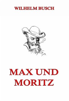 Max und Moritz (eBook, ePUB) - Busch, Wilhelm