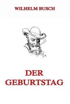 Der Geburtstag (oder die Partikularisten) (eBook, ePUB) - Busch, Wilhelm