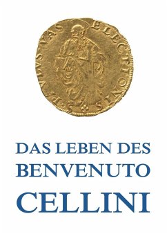 Leben des Benvenuto Cellini (eBook, ePUB) - Cellini, Benvenuto