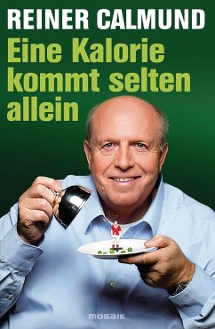 Eine Kalorie kommt selten allein (eBook, ePUB) - Calmund, Reiner