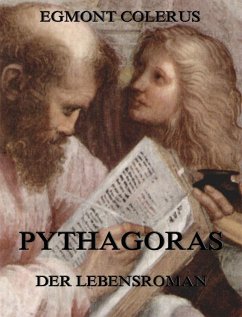 Pythagoras - Der Lebensroman (eBook, ePUB) - Colerus, Egmont