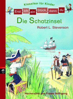 Die Schatzinsel / Erst ich ein Stück, dann du. Klassiker für Kinder Bd.2 (eBook, ePUB) - Stevenson, Robert Louis; Nahrgang, Frauke