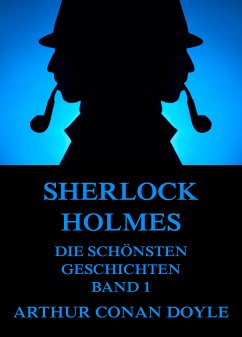 Sherlock Holmes - Die schönsten Detektivgeschichten, Band 1 (eBook, ePUB) - Doyle, Arthur Conan