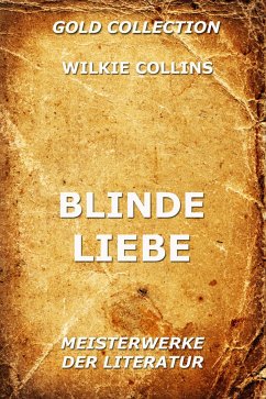 Blinde Liebe (eBook, ePUB) - Collins, Wilkie