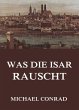 Was die Isar rauscht (eBook, ePUB) - Bild 1