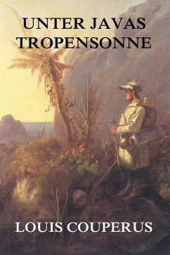 Unter Javas Tropensonne (eBook, ePUB) - Couperus, Louis