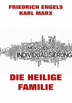 Die heilige Familie oder Kritik der kritischen Kritik (eBook, ePUB) - Marx, Karl; Engels, Friedrich