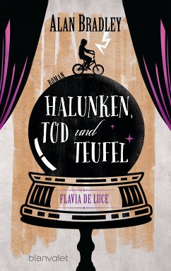 Halunken, Tod und Teufel / Flavia de Luce Bd.3 (eBook, ePUB) - Bradley, Alan