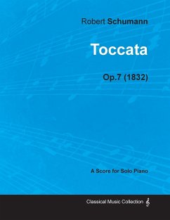 Toccata - A Score for Solo Piano Op.7 (1832) - Schumann, Robert