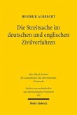 Die Streitsache im deutschen und englischen Zivilverfahren Die Streitsache im deutschen und englischen Zivilverfahren