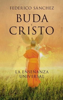 Buda y Cristo. La Ensenanza Universal - Sanchez, Federico