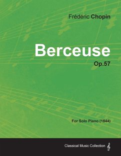 Berceuse Op.57 - For Solo Piano (1844) - Chopin, Frédéric