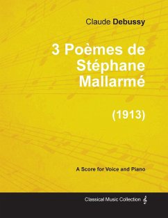 3 Poèmes de Stéphane Mallarmé - For Voice and Piano (1913) - Debussy, Claude