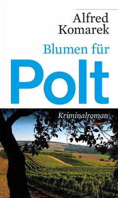 Blumen für Polt - Komarek, Alfred