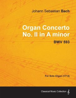 Organ Concerto No. II in A minor - BWV 593 - For Solo Organ (1714) - Bach, Johann Sebastian