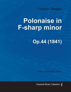 Polonaise in F-sharp minor Op.44 - For Solo Piano (1841) - Chopin, Frèdèric