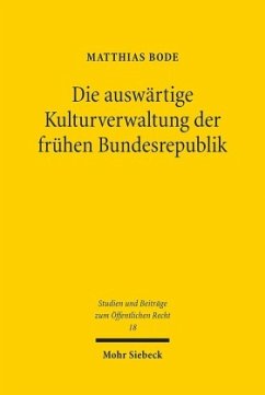 Die auswärtige Kulturverwaltung der frühen Bundesrepublik - Bode, Matthias