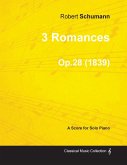 3 Romances - A Score for Solo Piano Op.28 (1839)