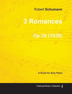 Cover 3 Romances - A Score for Solo Piano Op.28 (1839)