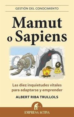 Mamut o Sapiens : las diez inquietudes vitales para adaptarse y emprender - Riba Trullols, Albert