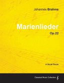 Marienlieder - A Vocal Score Op.22 (1860)