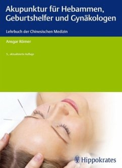 Akupunktur für Hebammen, Geburtshelfer und Gynäkologen - Römer, Ansgar