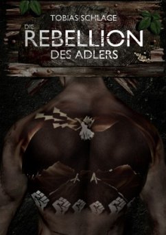 Die Rebellion des Adlers - Schlage, Tobias