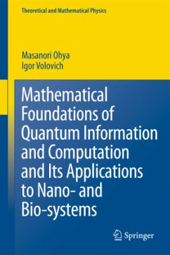 Mathematical Foundations of Quantum Information and Computation and Its Applications to Nano- and Bio-systems - Ohya, Masanori;Volovich, I.